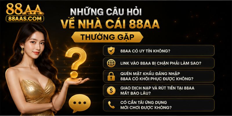 Câu hỏi thường gặp về 88AA