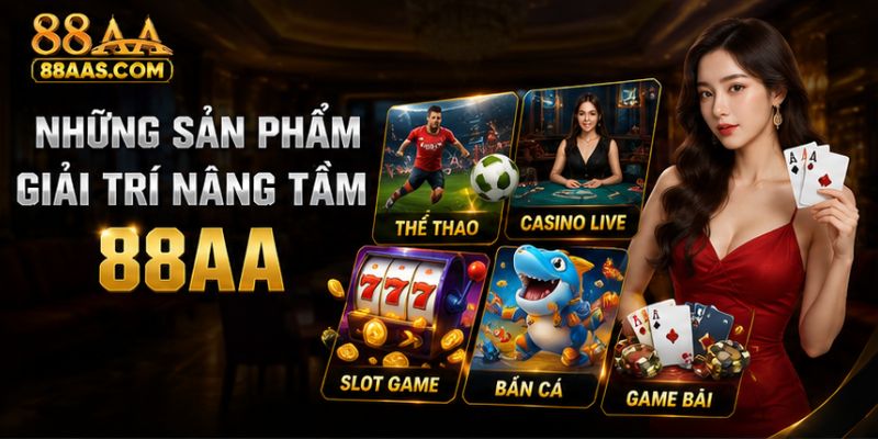 Các sản phẩm giải trí trên 88AA